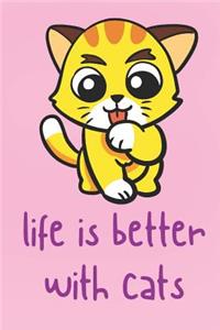 Life Is Better With Cats