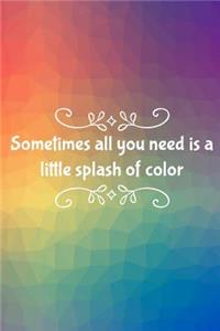 Sometimes All You Need is a Little Splash of Color