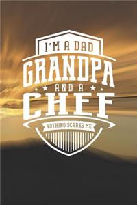 I'm A Dad Grandpa & A Chef Nothing Scares Me
