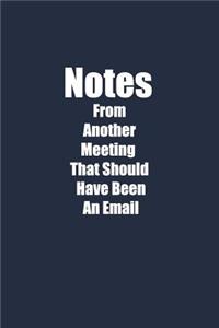Note From Another Meeting That Should Have Been An Email