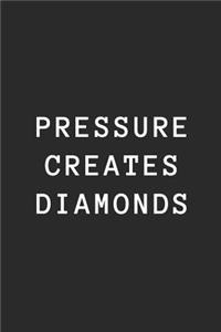 Pressure Creates Diamonds