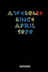 Awesome Since April 1979 Notebook: 6x9 Blank Dot Grid Awesome Since April 1979 Notebook Or Couple Book - Birthday Journal Or Romantic Diary for Men and Women