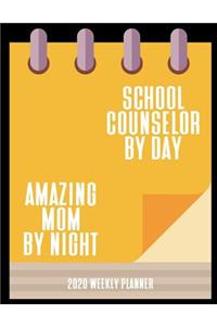 School Counselor By Day Amazing Mom By Night 2020 Weekly Planner