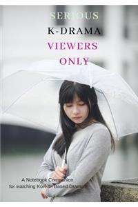 Serious K-Drama Viewers Only