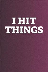I Hit Things