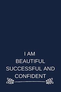I Am Beautiful Successful And Confident