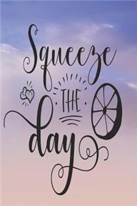 Squeeze The Day