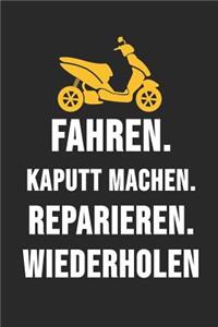 Fahren. Kaputt Machen. Reparieren. Wiederholen