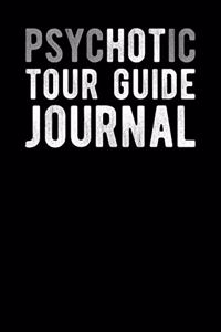 Psychotic Tour Guide Journal