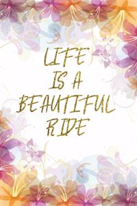 Life Is A Beautiful Ride