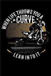 When Life Throws You A Curve Lean Into It
