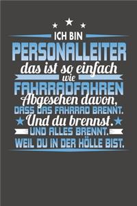 Ich Bin Personalleiter Das Ist So Einfach Wie Fahrradfahren. Abgesehen Davon, Dass Das Fahrrad brennt. Und Du Brennst. Und Alles Brennt. Weil Du In Der Hölle Bist.
