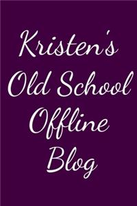 Kristen's Old School Offline Blog