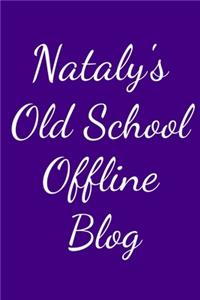 Nataly's Old School Offline Blog