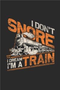 I Don't Snore I Dream I'm A Train