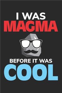 I was Magma before it was cool