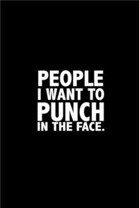 People I Want to Punch in the Face.