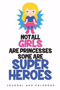 Not All Girls Are Princesses Some Are Superheroes