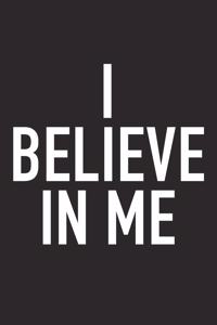 I Believe in Me