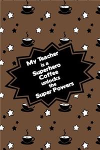 My Teacher Is a Superhero Coffee Unlocks the Super Powers