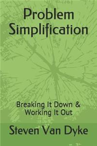 Problem Simplification
