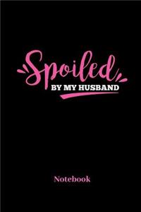 Spoiled By My Husband Notebook