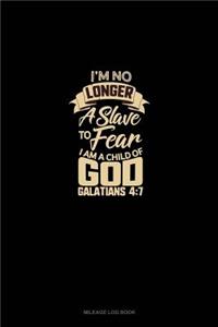 I'm No Longer a Slave to Fear, I am a Child of God - Galatians 4