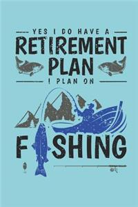 My Retirement Plan is Fishing