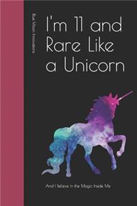 I'm 11 and Rare Like a Unicorn: And I Believe in the Magic Inside Me