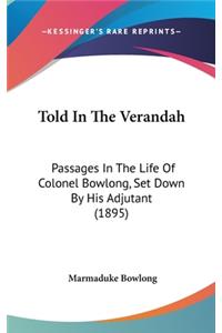 Told In The Verandah