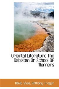 Oriental Literature The Dabistan Or School Of Manners