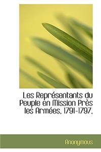 Les Repr Sentants Du Peuple En Mission PR?'S Les Arm Es, 1791-1797,