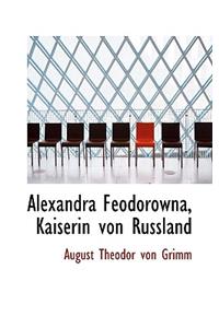 Alexandra Feodorowna, Kaiserin Von Russland