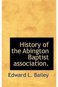 History of the Abington Baptist Association.