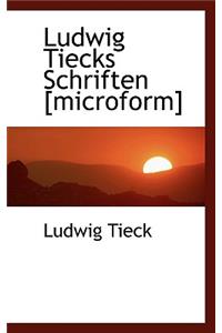 Ludwig Tiecks Schriften [Microform]