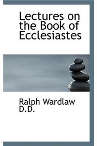 Lectures on the Book of Ecclesiastes
