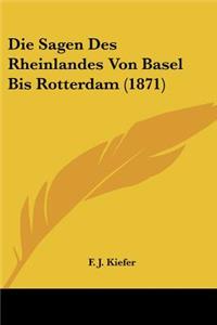 Sagen Des Rheinlandes Von Basel Bis Rotterdam (1871)