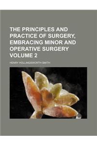 The Principles and Practice of Surgery, Embracing Minor and Operative Surgery Volume 2