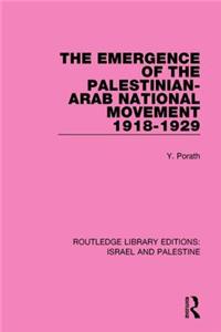Emergence of the Palestinian-Arab National Movement, 1918-1929 (Rle Israel and Palestine)