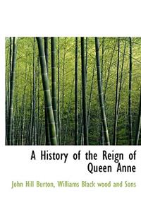 A History of the Reign of Queen Anne
