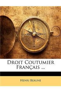 Droit Coutumier Français ...