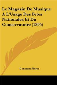 Magasin De Musique A L'Usage Des Fetes Nationales Et Du Conservatoire (1895)