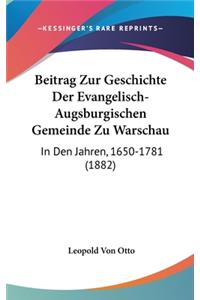 Beitrag Zur Geschichte Der Evangelisch-Augsburgischen Gemeinde Zu Warschau