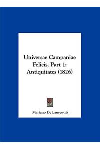 Universae Campaniae Felicis, Part 1