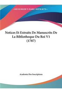Notices Et Extraits de Manuscrits de La Bibliotheque Du Roi V1 (1787)