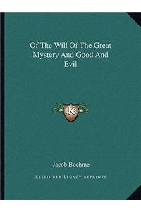 Of the Will of the Great Mystery and Good and Evil