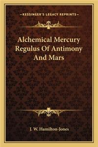 Alchemical Mercury Regulus of Antimony and Mars