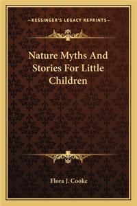 Nature Myths and Stories for Little Children