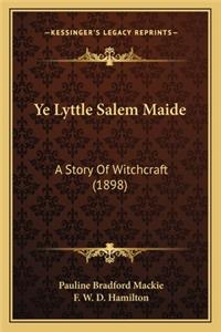 Ye Lyttle Salem Maide