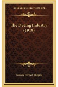 The Dyeing Industry (1919)